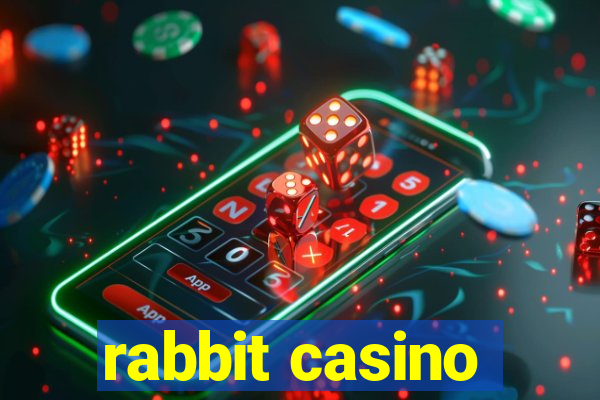 rabbit casino